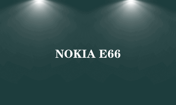 NOKIA E66