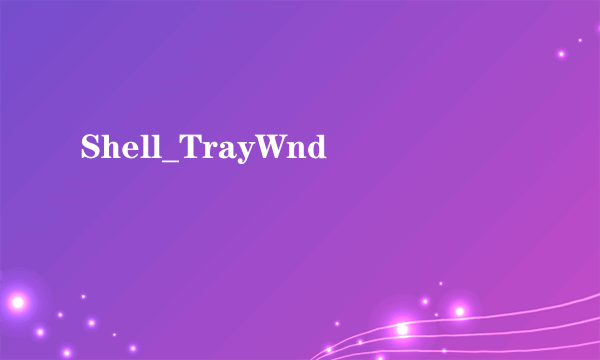 Shell_TrayWnd